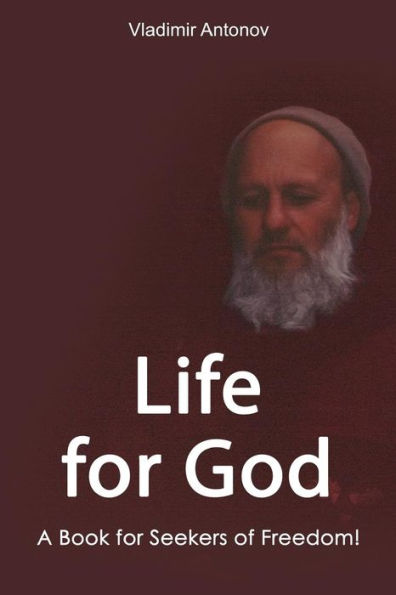 Life for God: A Book for Seekers of Freedom!