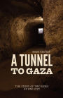 A Tunnel to Gaza