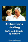 Alzheimer's Healing: Safe and Simple by Nature