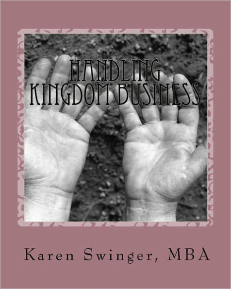 Handling Kingdom Business: A 30 Day Success Journal for Church Management, Administrators and Lay Leaders