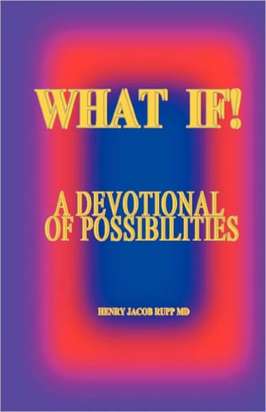 "What If!": A Devotional Of Possibilities