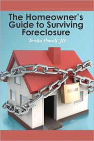 Title: The Homeowner's Guide to Surviving Foreclosure, Author: Teisha Powell