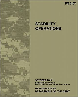 Stability Operations: Field Manual 3-07 (FM 3-07) by US Army, Paperback ...