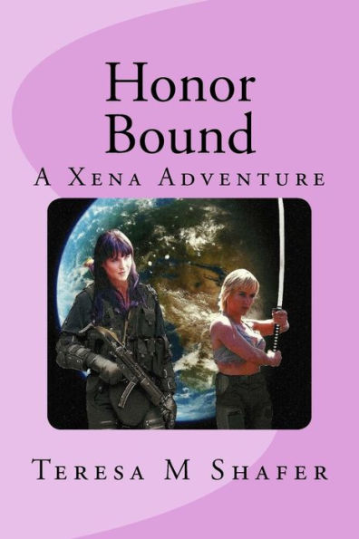 Honor Bound: Xena and Gabrielle Outside the Box Book One