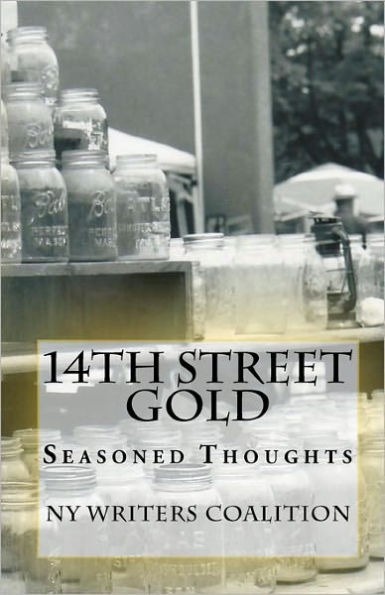 14th Street Gold: Seasoned Thoughts