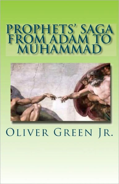 Prophets' Saga from Adam to Muhammad: Stories of Prophets