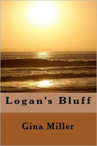 Title: Logan's Bluff, Author: Gina Miller