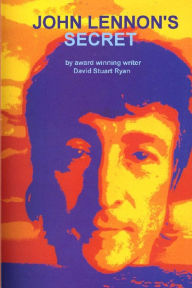 Title: John Lennon's Secret, Author: David Stuart Ryan
