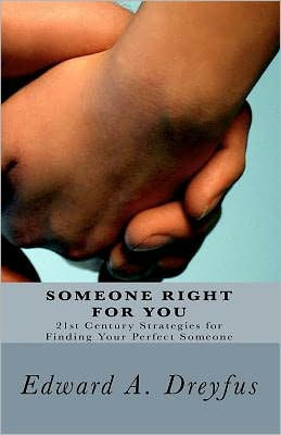 Someone Right for You: 21st Century Strategies for Finding Your Perfect Someone