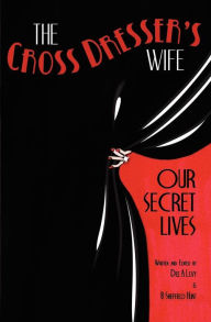 Title: The Cross Dresser's Wife - Our Secret Lives, Author: Dee A. Levy