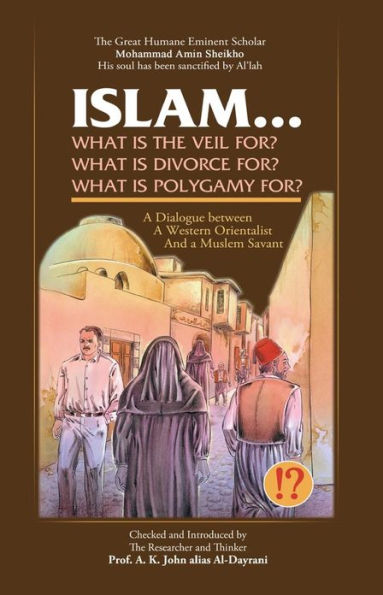Islam ! What are the Veil, Divorce, and Polygamy for?