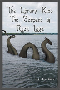 Title: The Library Kids The Serpent of Rock Lake, Author: Rita Jean Moran