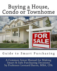 Title: Buying a House: Condo or Townhome Guide, Author: Mba Cpa Professor Leonard P Baron