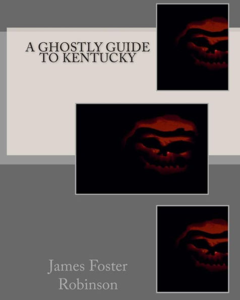 A Ghostly Guide To Kentucky