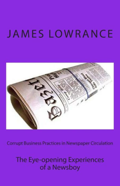 Corrupt Business Practices in Newspaper Circulation: The Eye-opening Experiences of a Newsboy