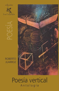 Title: PoesÃ¯Â¿Â½a vertical: AntologÃ¯Â¿Â½a, Author: Roberto Juarroz