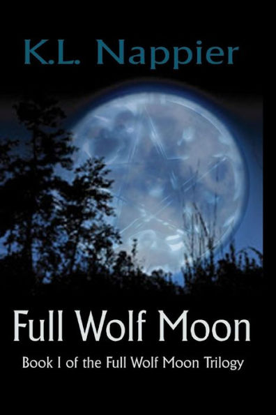 Full Wolf Moon: Book I of the Full Wolf Moon Trilogy