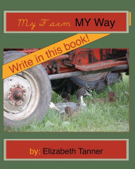 Title: My Farm, My way, Author: Elizabeth Tanner