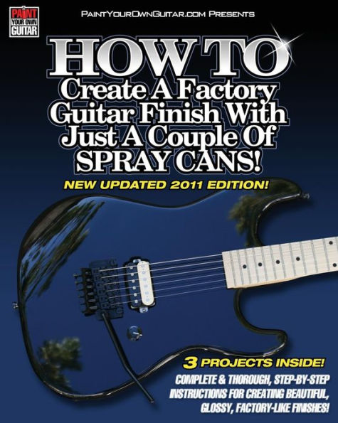 HOW TO Create A Factory Guitar Finish With Just A Couple Of Spray Cans!