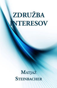 Title: Zdruzba interesov, Author: Matjaz Steinbacher