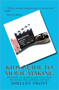 Kids Guide to Movie Making