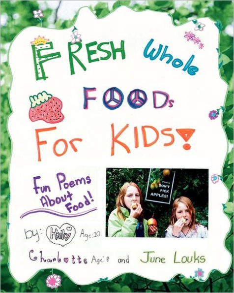 Fresh Whole Foods For Kids: Fun Poems About Food