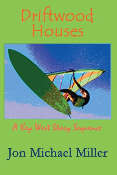 Driftwood Houses: a Key West story sequence