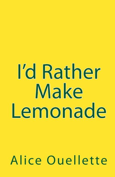 I'd Rather Make Lemonade