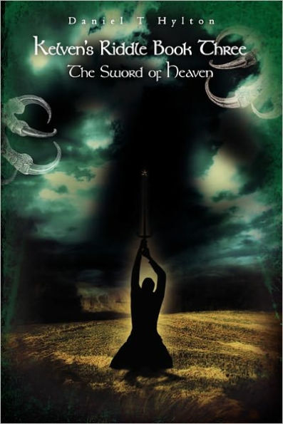 Kelven's Riddle Book Three: The Sword of Heaven