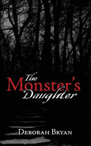 Title: The Monster's Daughter, Author: Deborah Bryan