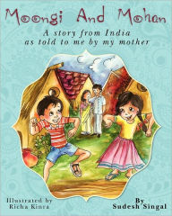 Title: Moongi and Mohan: A Story From India As Told To Me By My Mother, Author: Richa Kinra