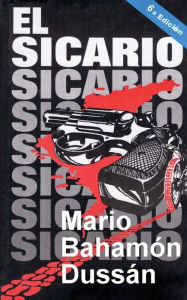 Title: El Sicario, Author: Mario Bahamon Dussan