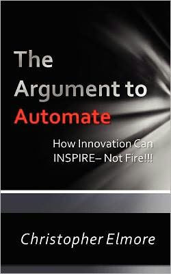 The Argument to Automate: Using Innovation To Inspire, Not Fire