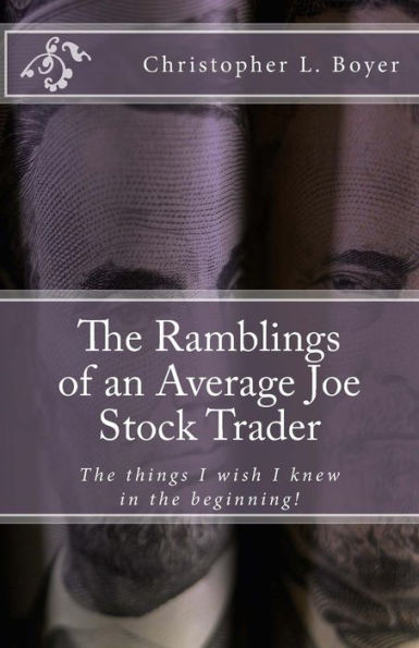 The Ramblings of an Average Joe Stock Trader: The things I wish I knew in the beginning!