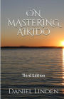 On Mastering Aikido, 2nd Edition