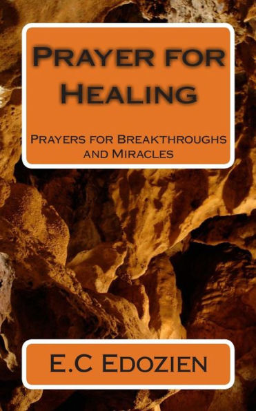 Prayer for Healing: Prayers for Breakthroughs and Miracles