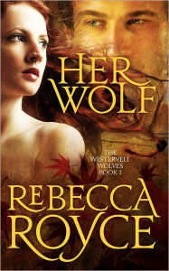 Title: Her Wolf: The Westervelt Wolves Book 1, Author: Rebecca Royce