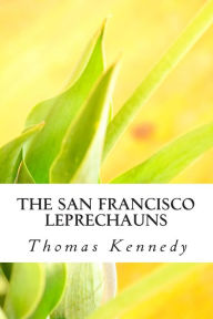 Title: The San Francisco Leprechauns, Author: Thomas Kennedy