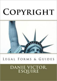 Title: Copyright: legal forms, business documents, Author: Danie Victor Esquire