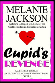 Title: Cupid's Revenge: A Chloe Boston Mystery, Author: Melanie Jackson