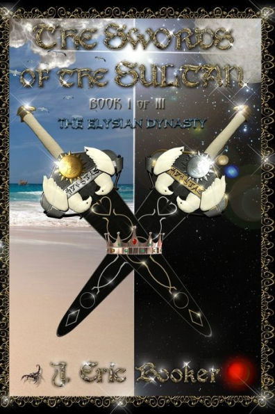 The Swords of the Sultan: Book I of III: THE ELYSIAN DYNASTY