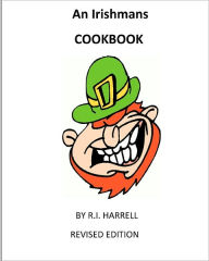 Title: An Irishmans Cookbook By R.I.Harrell, Author: R I Harrell