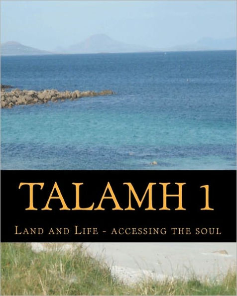 Talamh 1: Land and Life - accessing the soul.