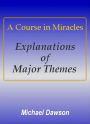 A Course in Miracles - Explanations of Major Themes