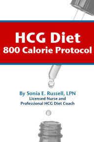 Title: HCG Diet 800 Calorie Protocol, Author: Sonia E. Russell