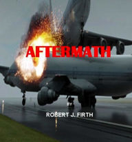 Title: Aftermath, Author: Robert J.D. Firth