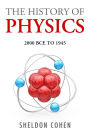 The History of Physics from 2000BCE to 1945