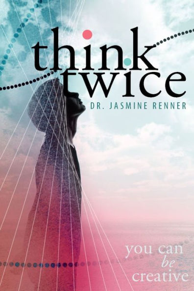 Think Twice: You Can Be Creative