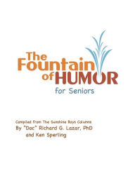 Title: The Fountain of Humor for Seniors, Author: Richard G. Lazar PhD