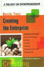 A Trilogy On Entrepreneurship: Creating the Enterprise